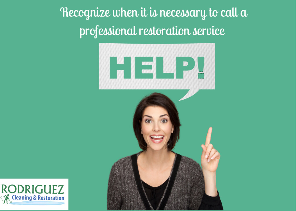 recognize when it is necessary to call a professional restoration service